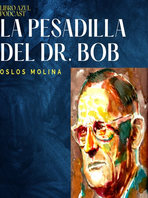 Title details for La pesadilla del Dr. Bob by Oslos Molina - Available